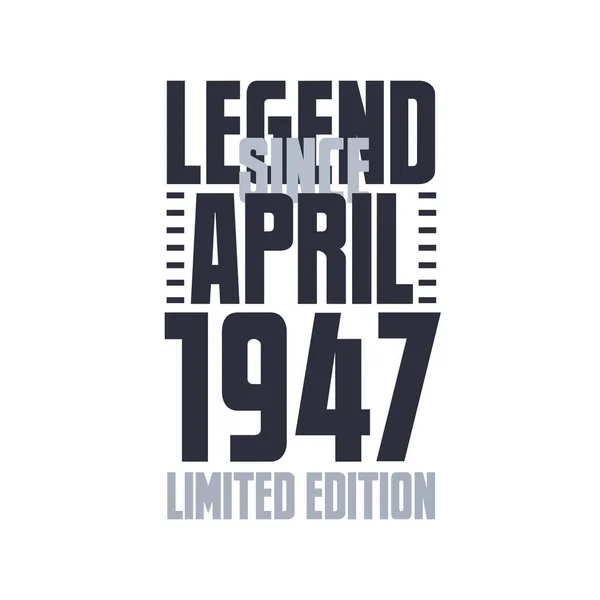 Efsane Nisan 1947 Den Beri Doğum Günü Kutlaması Tipografi Tişörtü — Stok Vektör