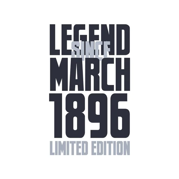 Legende Sinds Maart 1896 Verjaardagsviering Citaat Typografie Tshirt Ontwerp — Stockvector