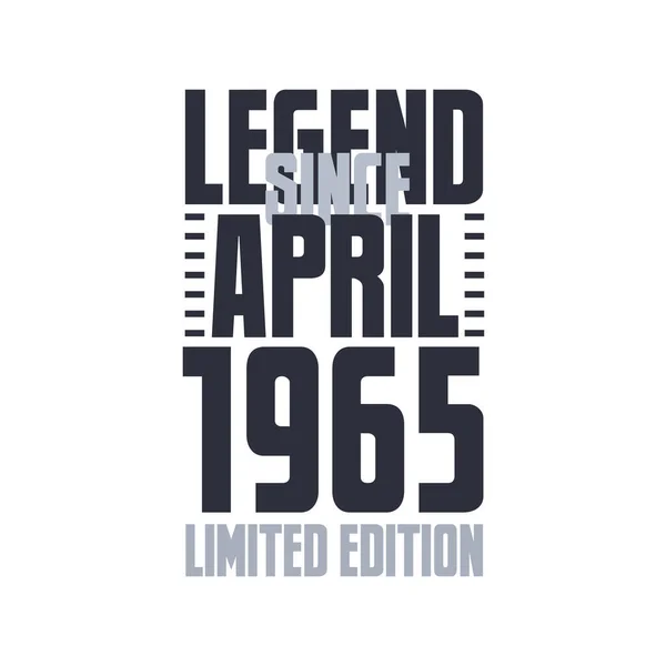 Legenda Kwietnia 1965 Urodziny Uroczystości Cytat Typografia Projekt Koszulki — Wektor stockowy