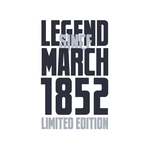 Legende Sinds Maart 1852 Verjaardagsviering Citaat Typografie Tshirt Ontwerp — Stockvector