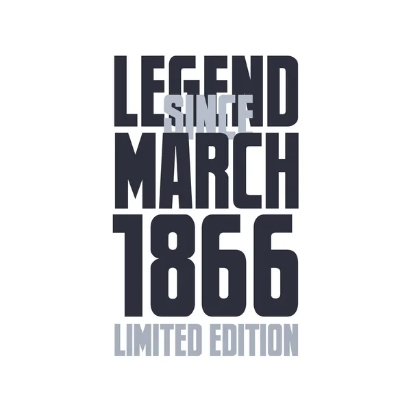 Efsane Mart 1866 Dan Beri Doğum Günü Kutlaması Tipografi Tişörtü — Stok Vektör