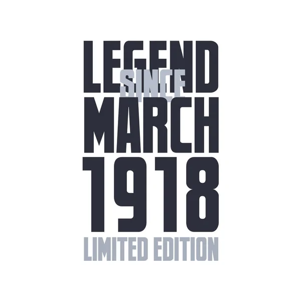 Efsane Mart 1918 Den Beri Doğum Günü Kutlaması Tipografi Tişörtü — Stok Vektör