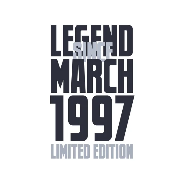 Legende Sinds Maart 1997 Verjaardag Viering Citaat Typografie Tshirt Ontwerp — Stockvector