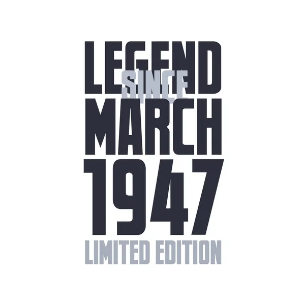 Legend March 1947 Birthday Celebration Quote Typography Tshirt Design — Stock Vector