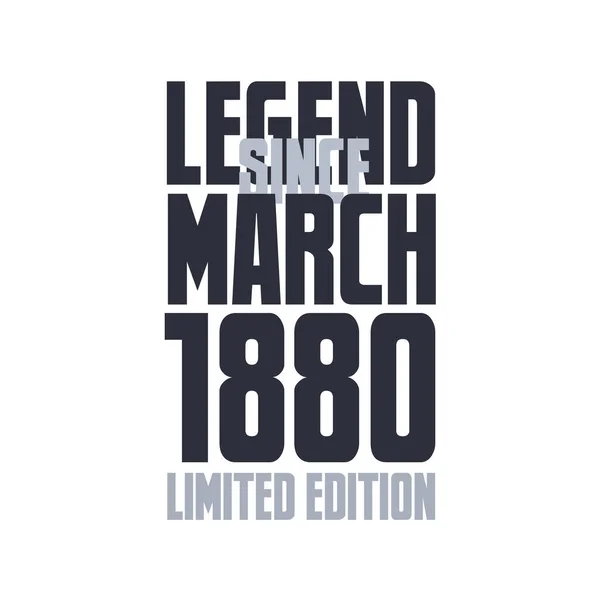 Legende Sinds Maart 1880 Verjaardagsviering Citaat Typografie Tshirt Ontwerp — Stockvector