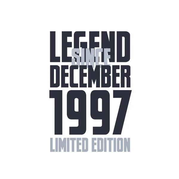 Legende Sinds December 1997 Verjaardag Viering Citaat Typografie Tshirt Ontwerp — Stockvector