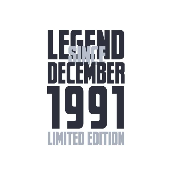 Legende Sinds December 1991 Verjaardag Viering Citaat Typografie Tshirt Ontwerp — Stockvector