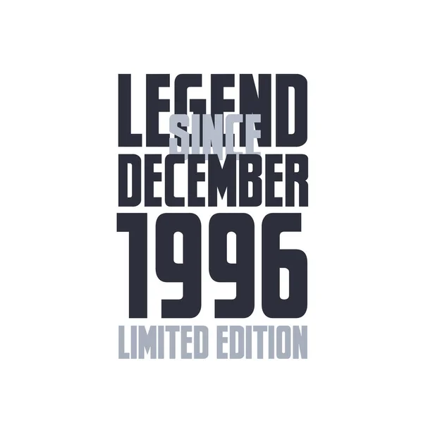 Legende Sinds December 1996 Verjaardag Viering Citaat Typografie Tshirt Ontwerp — Stockvector