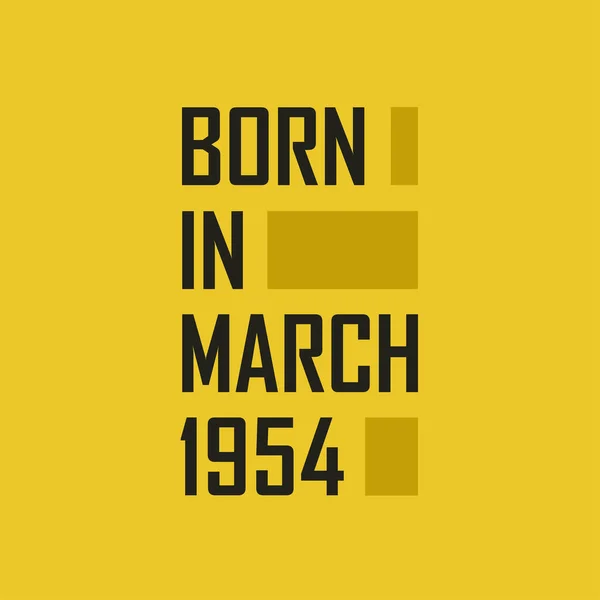 Geboren Maart 1954 Gelukkige Verjaardag Tshirt Voor Maart 1954 — Stockvector
