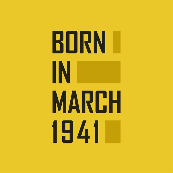 Nacido Marzo 1941 Camiseta Feliz Cumpleaños Para Marzo 1941 — Archivo Imágenes Vectoriales