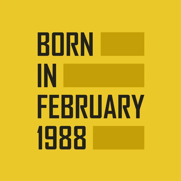 Γεννήθηκε Τον Φεβρουάριο 1988 Happy Birthday Μπλουζάκι Για Τον Φεβρουάριο — Διανυσματικό Αρχείο