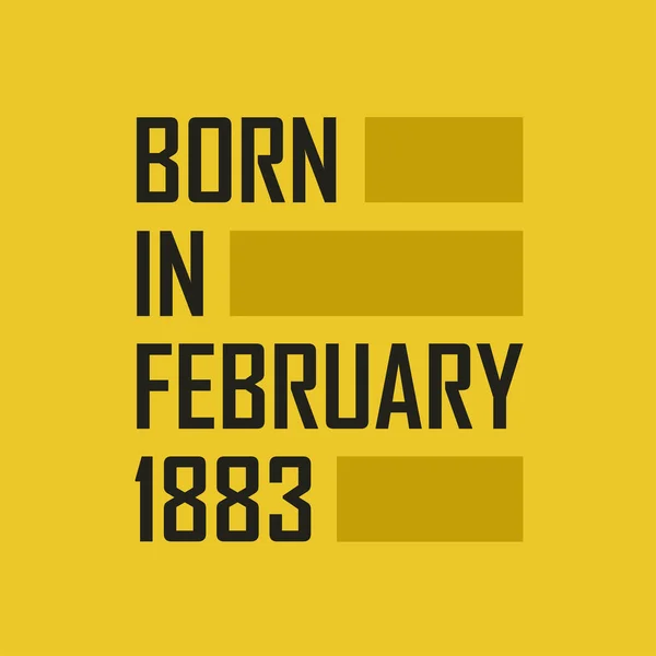 Born February 1883 Happy Birthday Tshirt February 1883 — Stock Vector