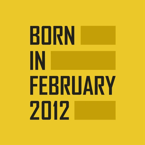 Şubat 2012 Doğdu Şubat 2012 Doğum Günün Kutlu Olsun — Stok Vektör