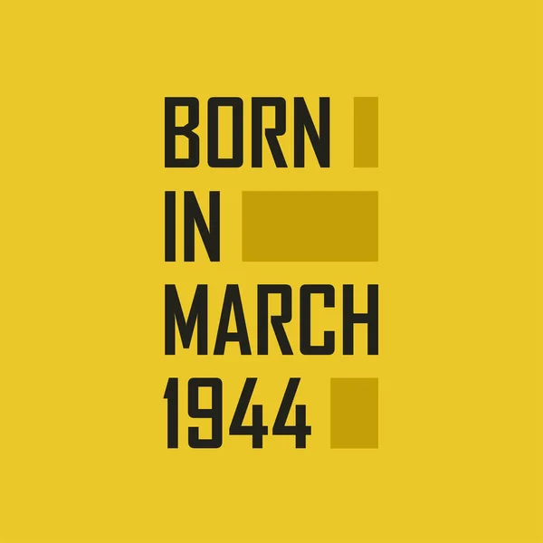 Nascido Março 1944 Feliz Aniversário Camiseta Para Março 1944 —  Vetores de Stock