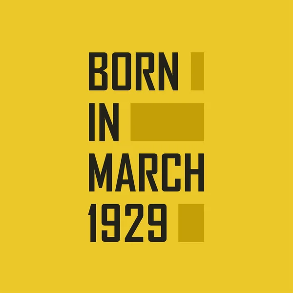 Geboren Maart 1929 Gelukkige Verjaardag Tshirt Voor Maart 1929 — Stockvector