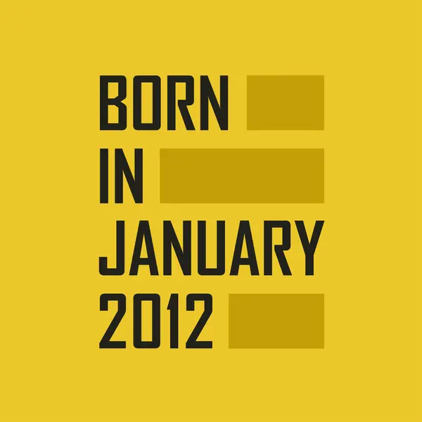 Geboren Januari 2012 Gelukkige Verjaardag Tshirt Voor Januari 2012 — Stockvector