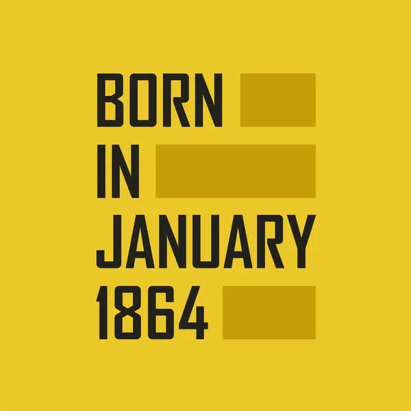 Nacido Enero 1864 Camiseta Feliz Cumpleaños Para Enero 1864 — Archivo Imágenes Vectoriales
