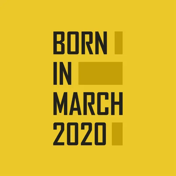 Geboren Maart 2020 Gelukkige Verjaardag Tshirt Voor Maart 2020 — Stockvector