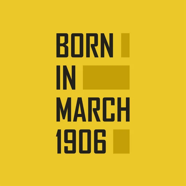 Born March 1906 Happy Birthday Tshirt March 1906 — Stock Vector