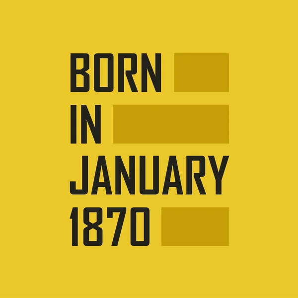Born January 1870 Happy Birthday Tshirt January 1870 — Stock Vector