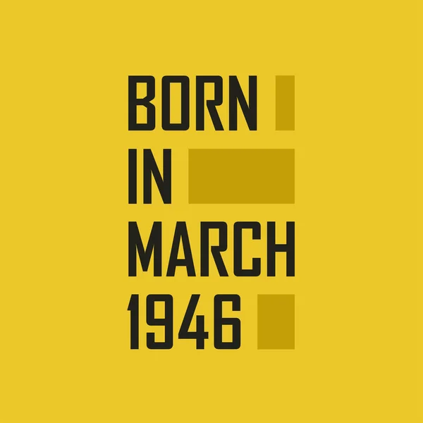 Nascido Março 1946 Feliz Aniversário Camiseta Para Março 1946 —  Vetores de Stock