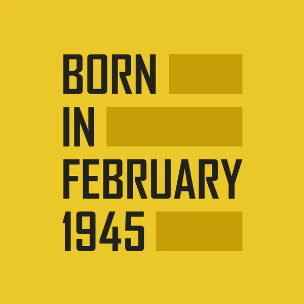Geboren Februar 1945 Happy Birthday Shirt Für Februar 1945 — Stockvektor