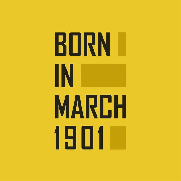 Geboren März 1901 Happy Birthday Shirt Für März 1901 — Stockvektor