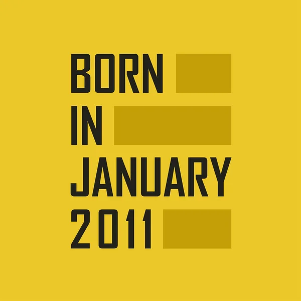 Geboren Januari 2011 Gelukkige Verjaardag Tshirt Voor Januari 2011 — Stockvector