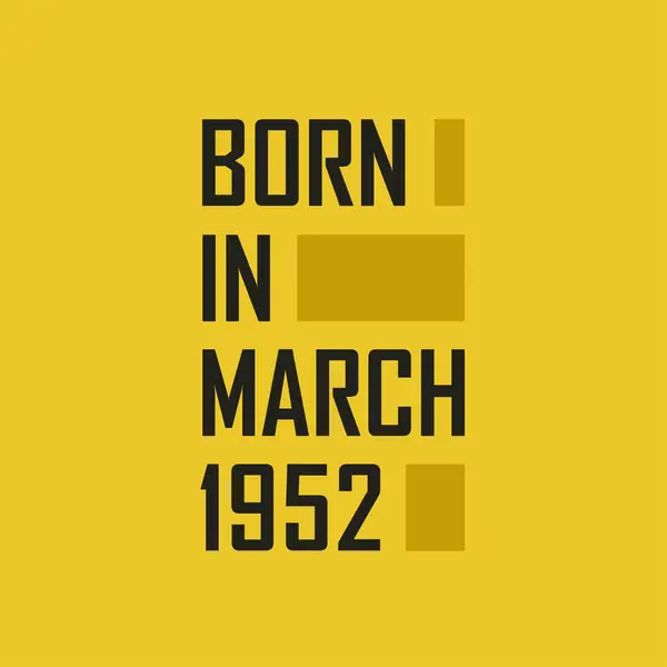 Geboren März 1952 Happy Birthday Shirt Für März 1952 — Stockvektor