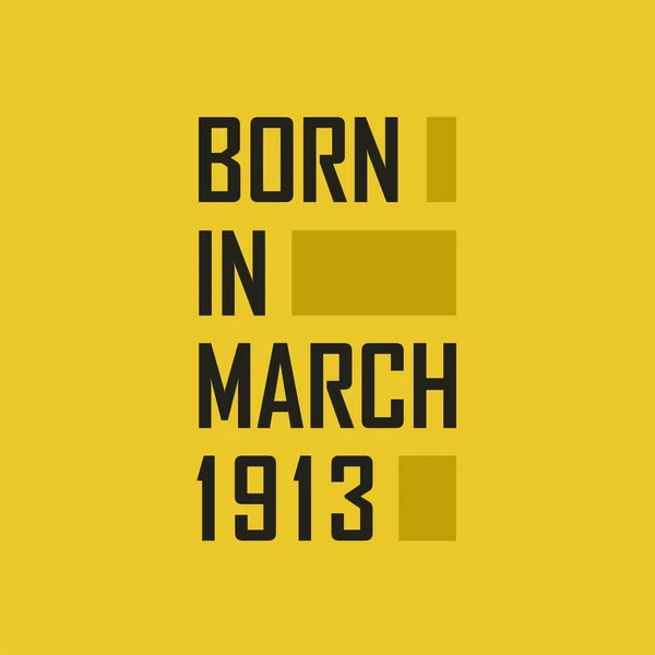 Geboren März 1913 Happy Birthday Shirt Für März 1913 — Stockvektor