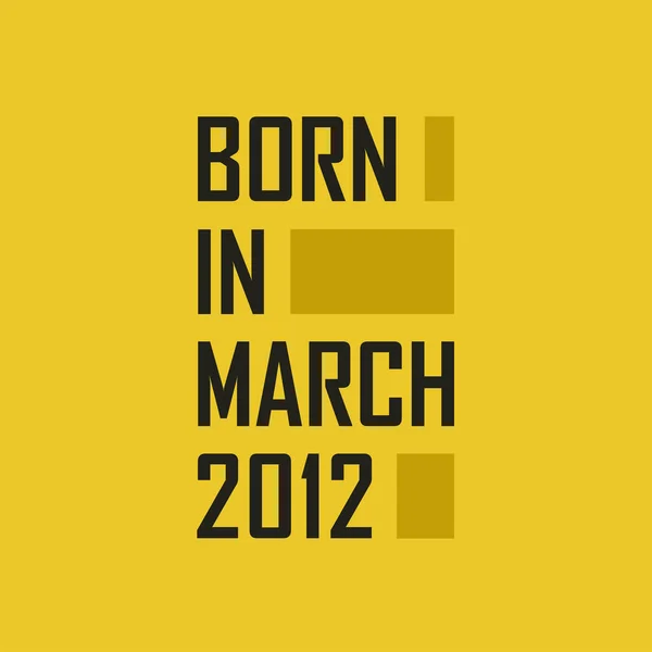 Geboren Maart 2012 Gelukkige Verjaardag Tshirt Voor Maart 2012 — Stockvector