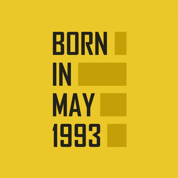 Nascido Maio 1993 Happy Birthday Tshirt Para Maio 1993 — Vetor de Stock