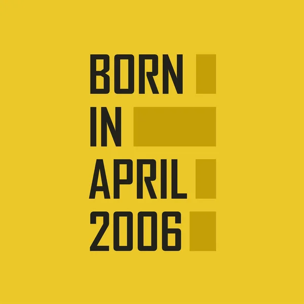 Γεννήθηκε Τον Απρίλιο Του 2006 Χρόνια Πολλά Μπλουζάκι Για Τον — Διανυσματικό Αρχείο