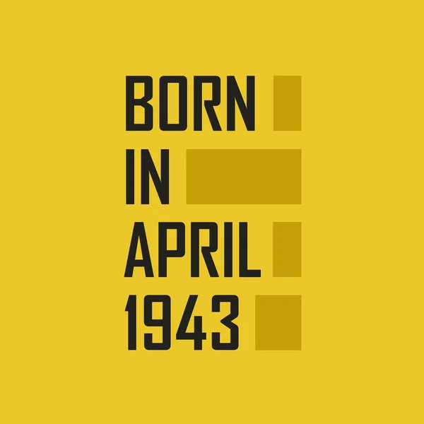Geboren April 1943 Happy Birthday Shirt Für April 1943 — Stockvektor