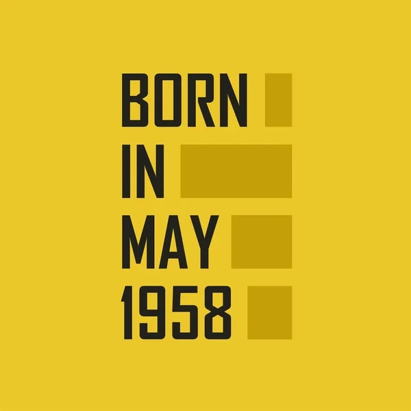 Nascido Maio 1958 Feliz Aniversário Camiseta Para Maio 1958 — Vetor de Stock