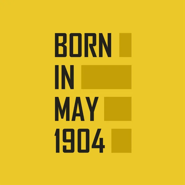 Born May 1904 Happy Birthday Tshirt May 1904 — Stock Vector