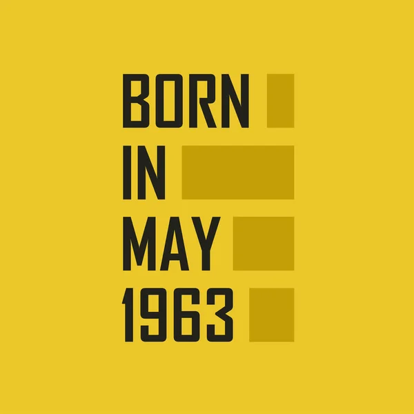 Γεννήθηκε Τον Μάιο 1963 Χρόνια Πολλά Μπλουζάκι Για Τον Μάιο — Διανυσματικό Αρχείο