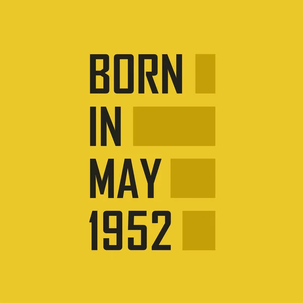 Born May 1952 Happy Birthday Tshirt May 1952 — Stock Vector