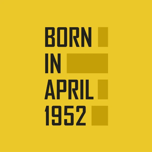 Γεννήθηκε Τον Απρίλιο Του 1952 Χρόνια Πολλά Μπλουζάκι Για Τον — Διανυσματικό Αρχείο