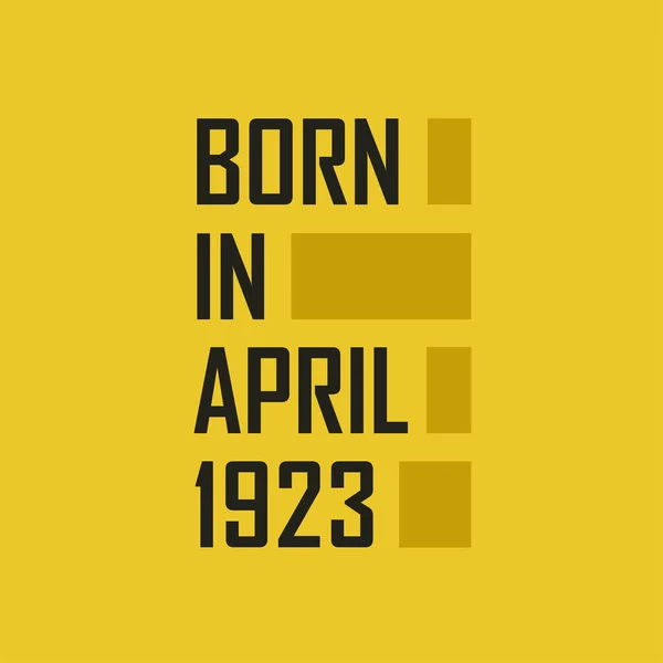 Geboren April 1923 Happy Birthday Shirt Für April 1923 — Stockvektor