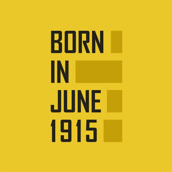 Γεννήθηκε Τον Ιούνιο Του 1915 Happy Birthday Μπλουζάκι Για Τον — Διανυσματικό Αρχείο