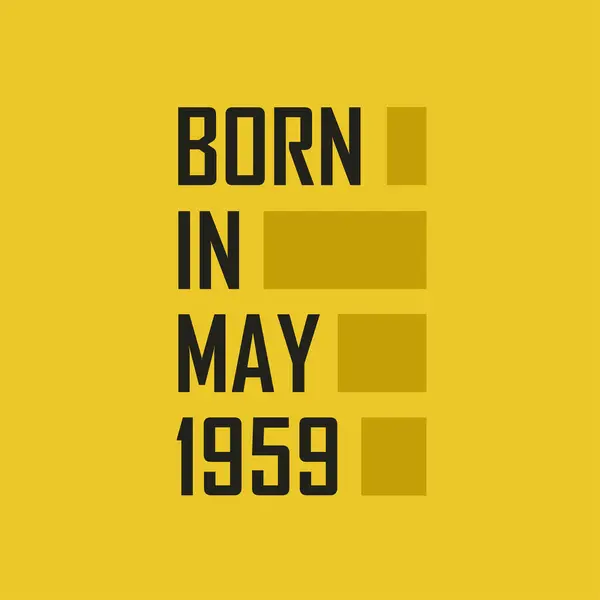 Born May 1959 Happy Birthday Tshirt May 1959 — Stock Vector