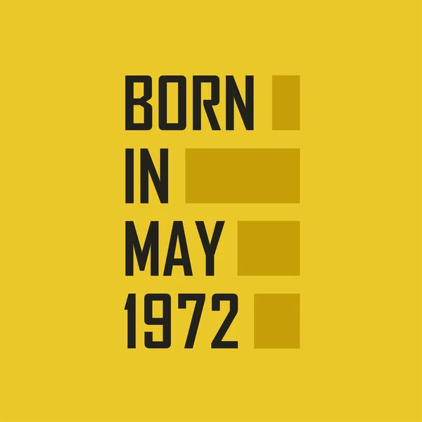 Nascido Maio 1972 Tshirt Feliz Aniversário Para Maio 1972 — Vetor de Stock