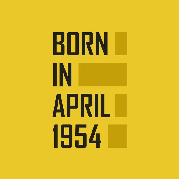 Born April 1954 Happy Birthday Tshirt April 1954 — Stock Vector
