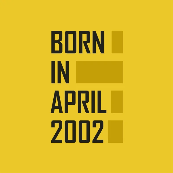 Γεννημένος Τον Απρίλιο Του 2002 Χρόνια Πολλά Μπλουζάκι Για Τον — Διανυσματικό Αρχείο