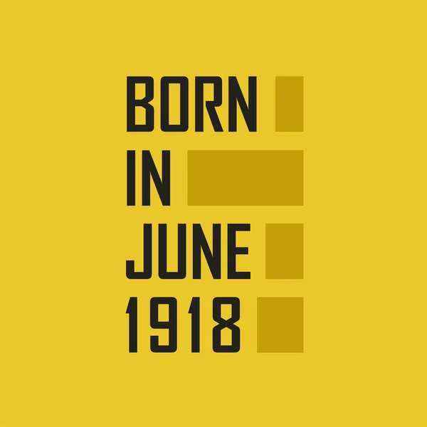 Γεννήθηκε Τον Ιούνιο Του 1918 Χρόνια Πολλά Μπλουζάκι Για Τον — Διανυσματικό Αρχείο