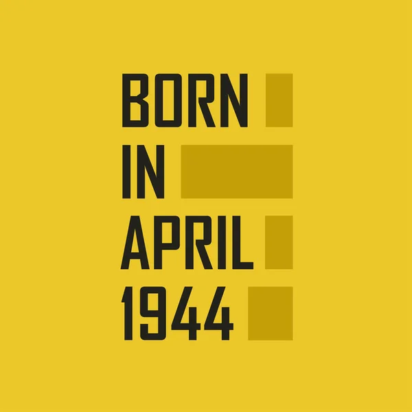 Born April 1944 Happy Birthday Tshirt April 1944 — Stock Vector