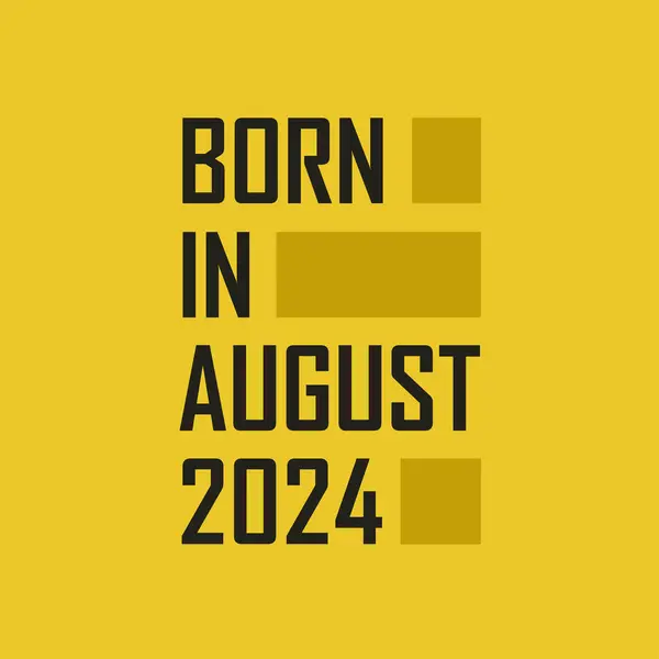 Geboren August 2024 Happy Birthday Shirt Für August 2024 — Stockvektor