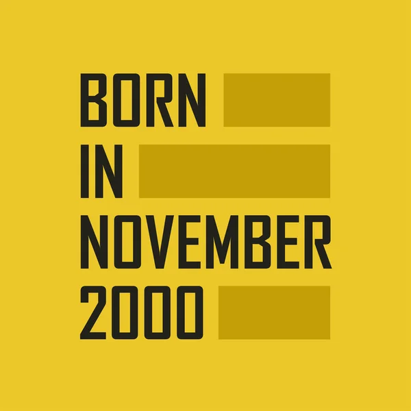 Родился Ноябре 2000 Года Днем Рождения Футболка Ноябрь 2000 Года — стоковый вектор