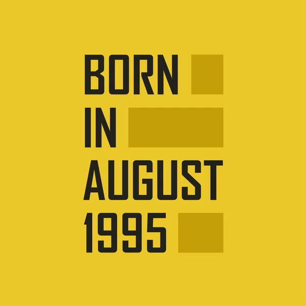 Ağustos 1995 Doğdu Ağustos 1995 Için Mutlu Yıllar Tişörtü — Stok Vektör